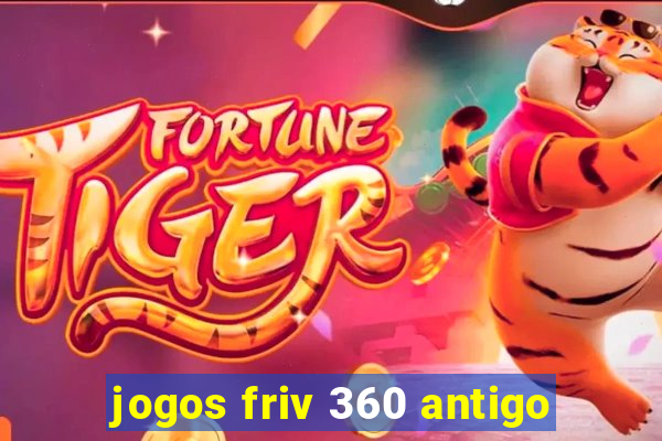 jogos friv 360 antigo